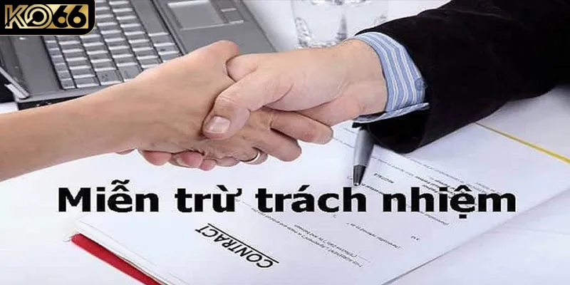 Quy định miễn trừ trách nhiệm – Đảm bảo quyền lợi cho người chơi